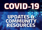 COVID-19 Updates & Community Resources