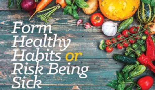 Form Healthy Habits or Risk Being Sick