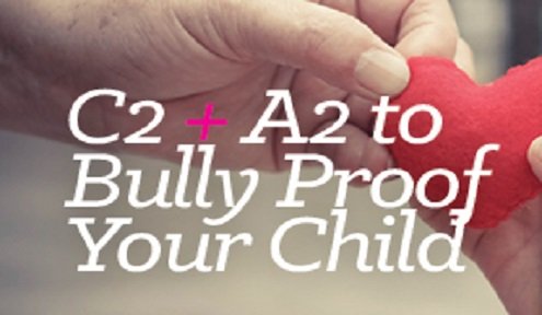 C2 + A2 to Bully Proof Your Child 