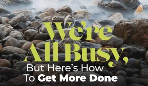 Were All Busy But Heres How To Get More Done