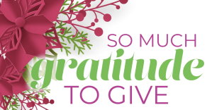So Much Gratitude to Give
